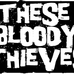 These Bloody Thieves