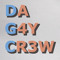 DA G4Y CR3W