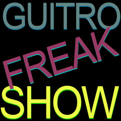 GuitroFreakShow