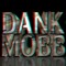 Dankmobb