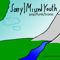 Sorry I Missed Youth