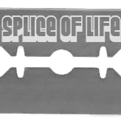 Splice Of Life