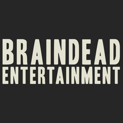 BraindeadEntUK’s avatar