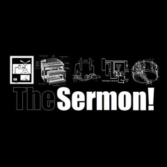 The Sermon!
