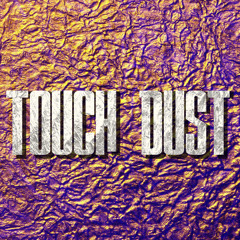 Touch Dust