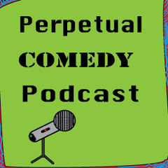 PerpetualComedyPodcast