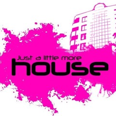 Just a little more House