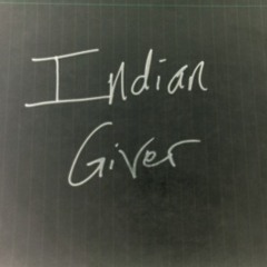 Indian Giver 2006