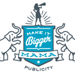MakeItBiggerMamaPublicity