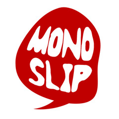 Mono Slip