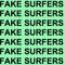 Fake Surfers