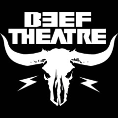 beef theatre
