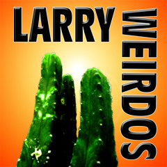 LarryWeirdos