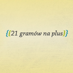 21 Gramów Na Plus
