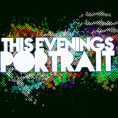 ThisEveningsPortrait