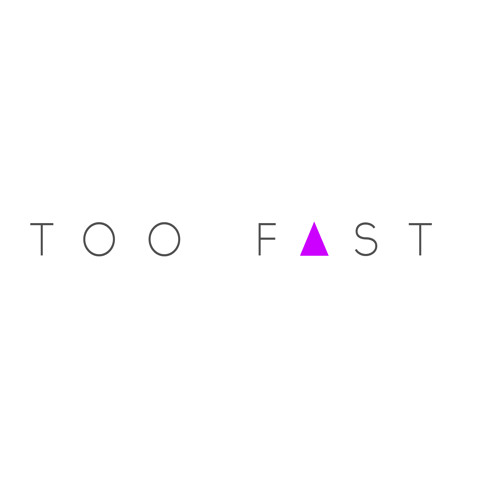 Stream Too Fast music Listen to songs, albums, playlists for free on