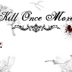 Kill Once More