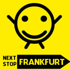 NEXT STOP FRANKFURT