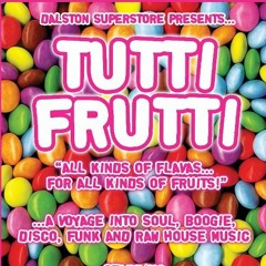 TUTTI FRUTTI