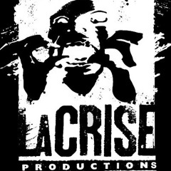LA CRISE PRODUCTIONS