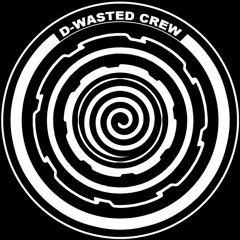 D-wasted crew