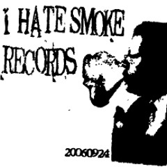 I HATE SMOKE RECORDS