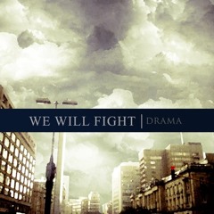 We Will Fight!