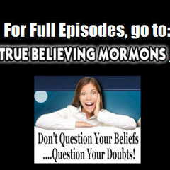 True Believing Mormons