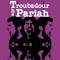 The Troubadour Pariah