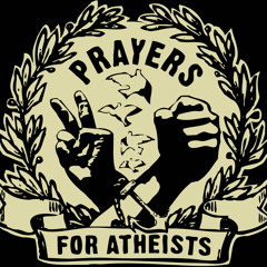 Prayers For Atheists