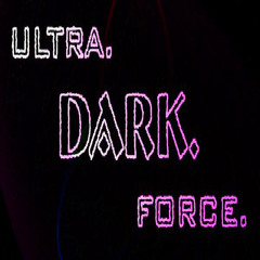Ultra Dark Force