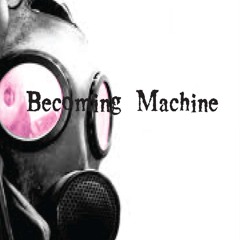 Becoming Machine