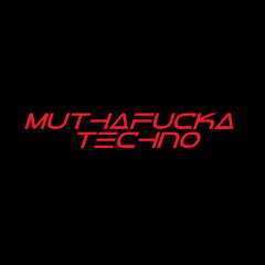 MuthafuckaTechno