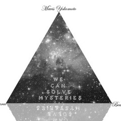 We Can Solve Mysteries