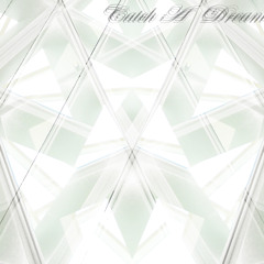 catchadream