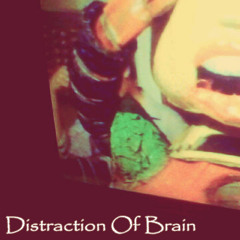 Distraction Of Brain