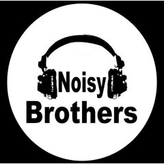 Noisy Brothers