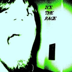 Ice: the Rage