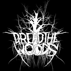 Dread the Woods