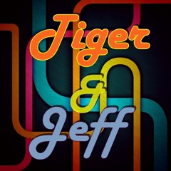 Tiger & Jeff