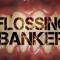 Flossing Banker