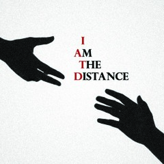 I Am The Distance