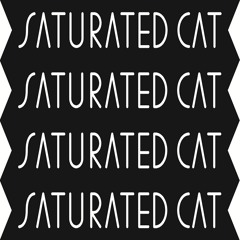 - Saturated Cat -