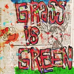 Grass is Green