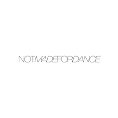 NotMadeForDance