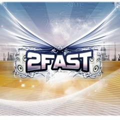 2Fast