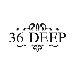 36 Deep