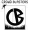 CROWD BLASTERS
