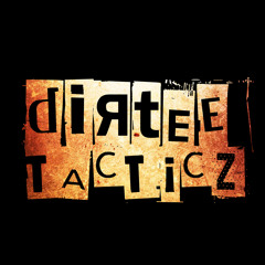 Dirtee Tacticz