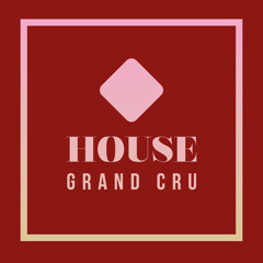 House Grand Cru